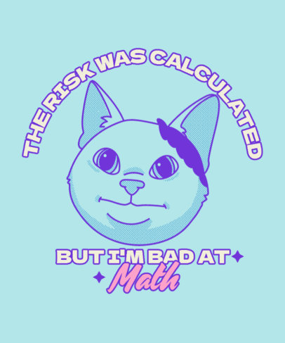 T-Shirt Design Creator with an Illustrated Cat's Face and a Funny Phrase ed6929f