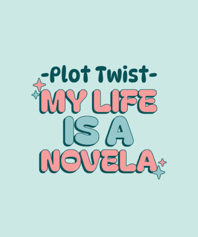 Quote T-Shirt Design Template Featuring a Telenovela Plot Twist Theme 6857m-6441