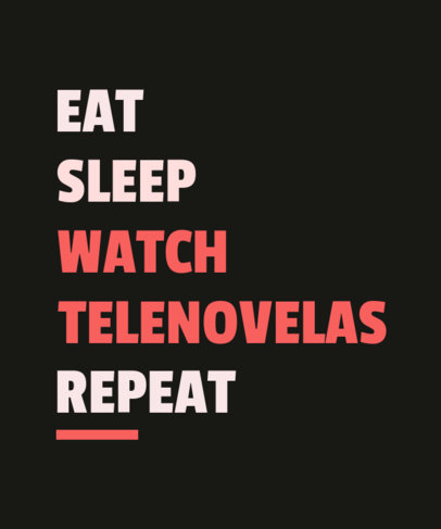 T-Shirt Design Generator TV Drama Show Enthusiasts With a Funny Quote