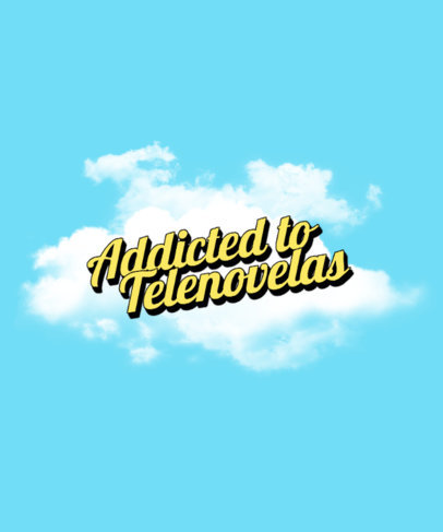 T-Shirt Design Generator with a Quote for Telenovelas Fans