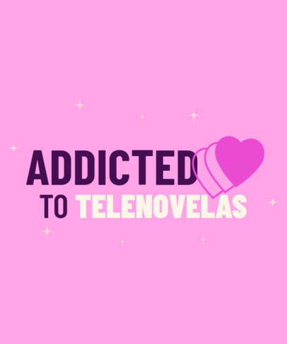 T-Shirt Design Template with Heart Graphics and Telenovela Quotes
