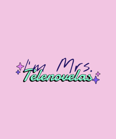 T-Shirt Design Maker with a Quote About Telenovelas and Colorful Stars