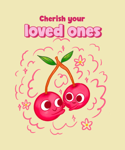T-Shirt Design Generator with Cute Cherry Cartoons and an Inspirational Phrase 6444j