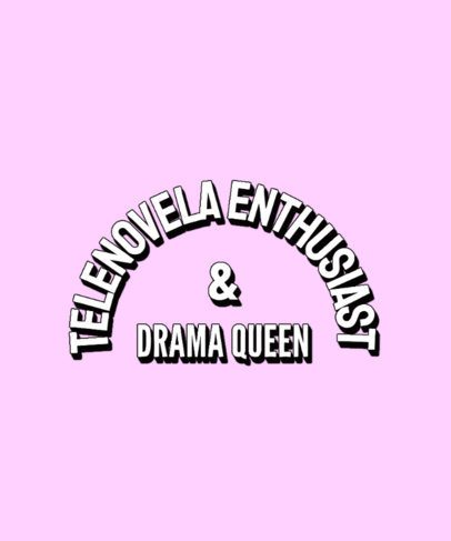 T-Shirt Design Template With a Drama Queen Quote and a Telenovela Theme