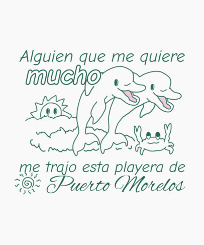 T-Shirt Design Creator with Dolphins and a Mexican Someone-Who-Loves-Me Phrase 6480a