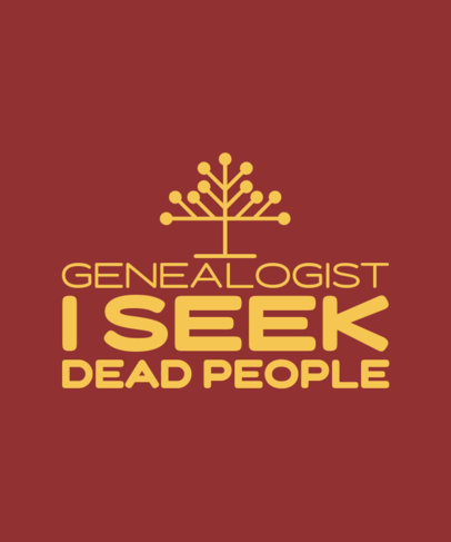 T-Shirt Design Creator with a Funny Quote for Genealogists