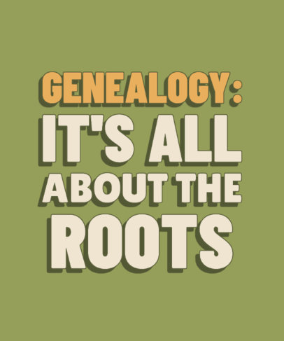 T-Shirt Design Template with a Bold Quote About Genealogy