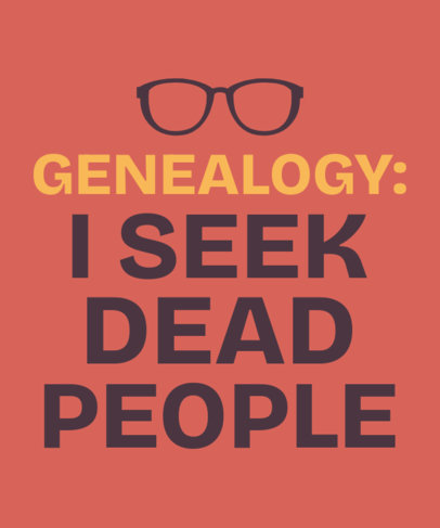 T-Shirt Design Creator with a Funny Genealogy Quote and Glasses