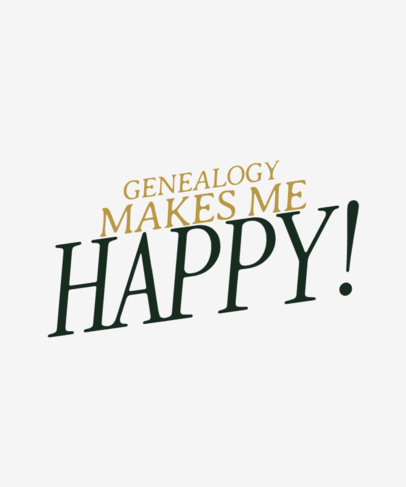 T-Shirt Design Template with a Motivational Phrase for a Genealogist