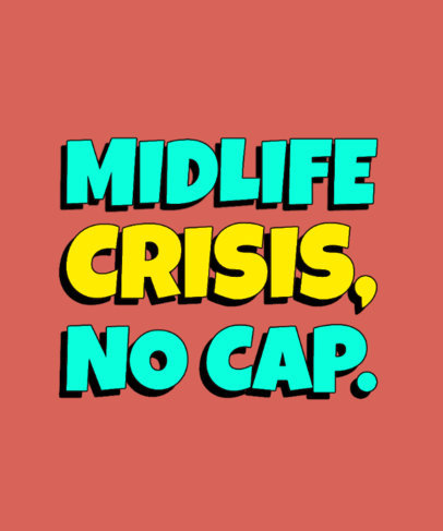 T-Shirt Design Generator Featuring a Midlife-Themed Quote in a Bold Font