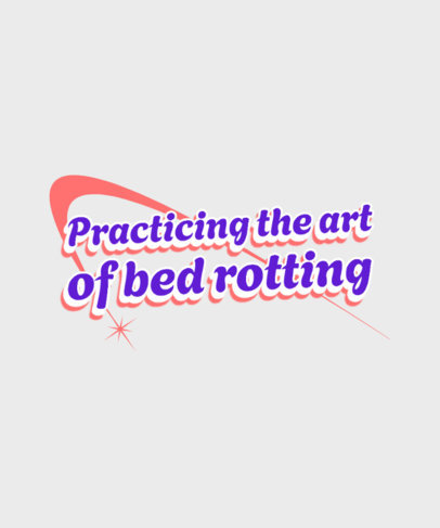 T-Shirt Design Creator with a Quote About Bed Rotting