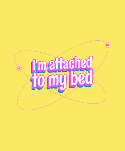 T-Shirt Design Creator with a Quote for Bed-Rotting Fans