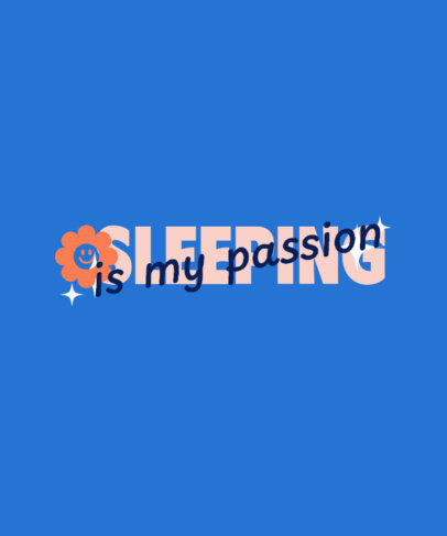 T-Shirt Design Generator with a Smiling Flower with a Sleeping-Themed Quote
