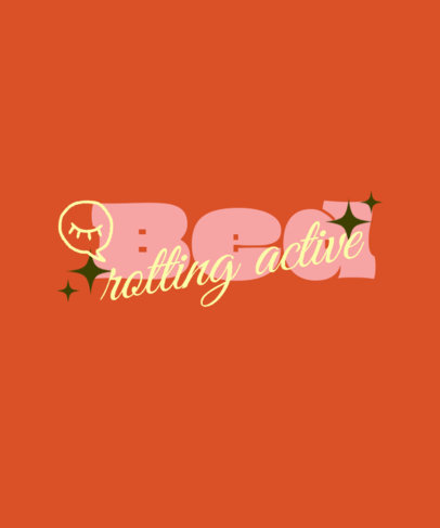 T-Shirt Design Creator with a Bold Quote for Bed-Rotting Aficionados