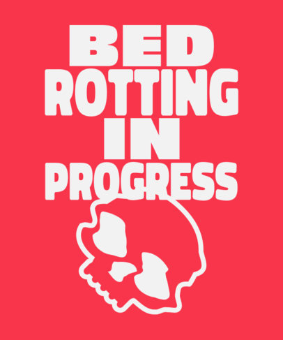 T-Shirt Design Generator With a Skull Graphic and a Bed Rotting Quote
