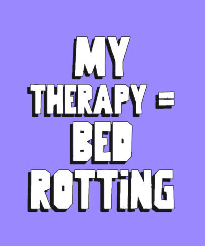 T-Shirt Design Creator With a Funny Bed Rotting Phrase