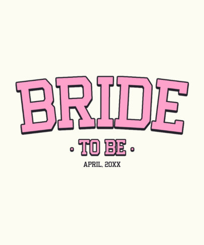 T-Shirt Design Maker Featuring a Bride-To-Be Theme