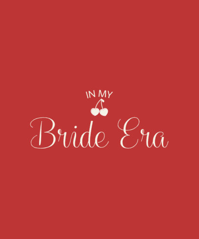 T-Shirt Design Generator Featuring a Bride Era-Themed Quote ED-7011i