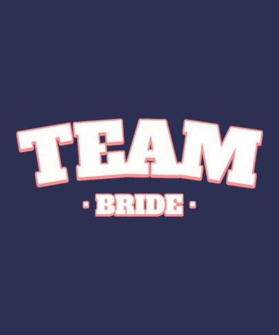 T-Shirt Design Generator With a Team Bride Quote for a Bachelorette Party