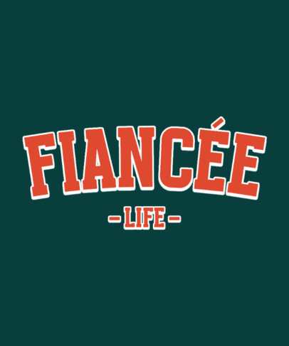 T-Shirt Design Generator Featuring a Fiancee-Themed Quote