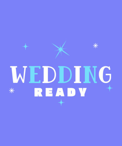 T-Shirt Design Creator for a Bridal Shower Featuring a Quote and Stars