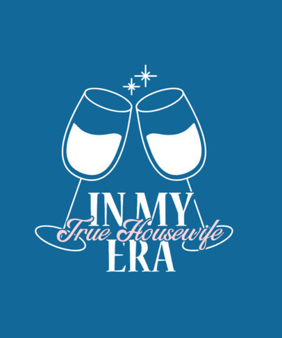 T-Shirt Design Generator With Wine Glasses Graphics Inspired by Real Housewives
