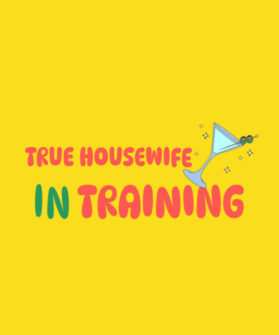 Training Housewife T-Shirt Design Maker Inspired by Real Housewives