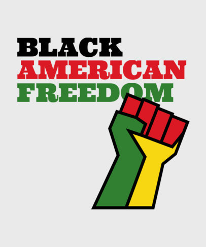 T-Shirt Design Creator with a Quote and a Protesting Closed Fist for Juneteenth 4834 6681