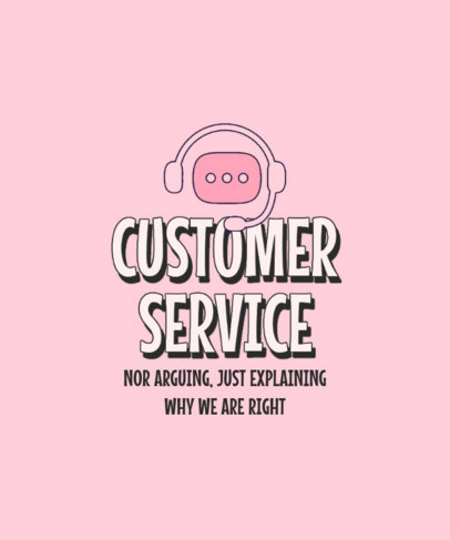 Workplace-Themed T-Shirt Design Creator with a Phrase for Customer Support 6714g