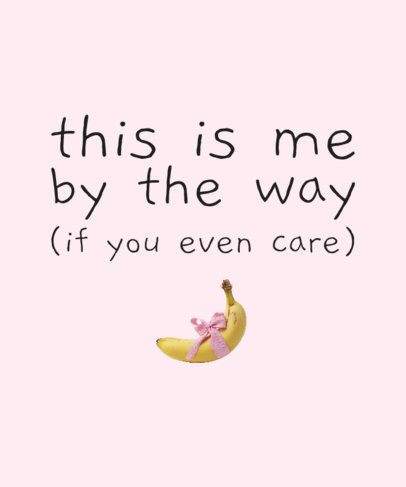 Trendy T-Shirt Design Generator With a Funny This Is Me Meme and a Banana Graphic