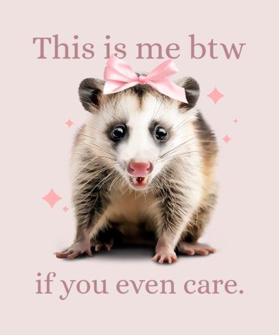 T-Shirt Design Maker Featuring a Cute Opossum and a This Me BTW Quote