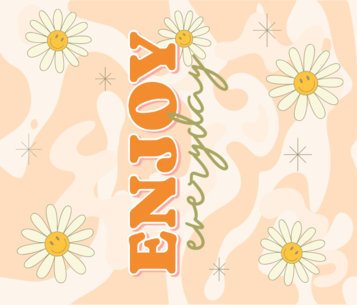 Tumbler Wrap Maker Featuring a Motivational Quote and Flower Graphics 6822