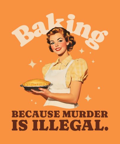 T-Shirt Design Maker With a Baking Quote and a Retro Aesthetic 7012