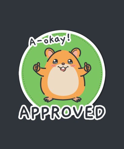 T-Shirt Design Maker Featuring an Approval Badge With a Cute Hamster