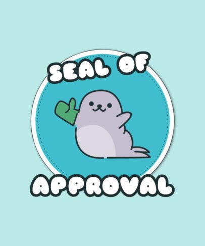 T-Shirt Design Template With a Sweet Seal of Approval Inspired by a Meme