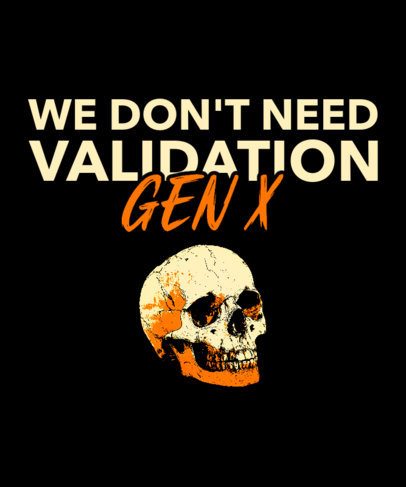 T-Shirt Design Template Featuring an Illustrated Skull and a Quote for Gen-Xers
