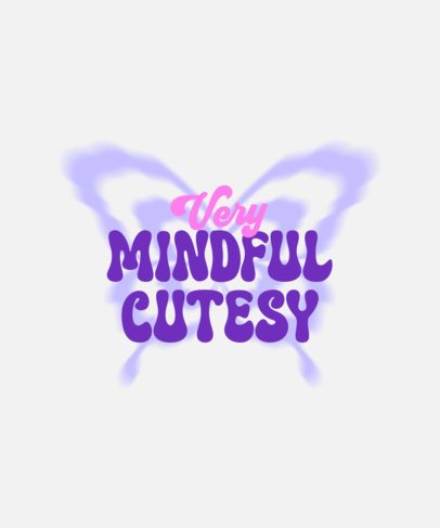 T-Shirt Design Template Featuring a Very Mindful and Cutesy Quote