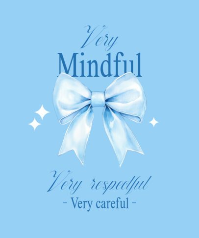 Viral Trend T-Shirt Design Creator With a Very Mindful-Inspired Quote