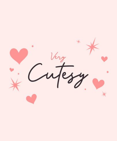 T-Shirt Design Generator Featuring a Very Cutesy-Inspired Quote with Hearts
