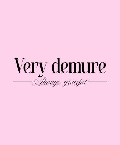 Girly T-Shirt Design Generator With a Very Demure-Themed Quote