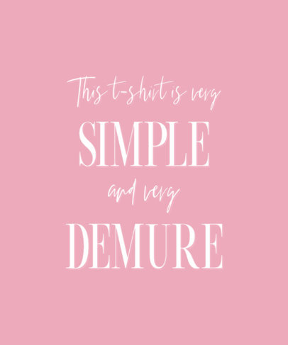 T-Shirt Design Maker Featuring a Minimalist Aesthetic With a Very Demure Quote