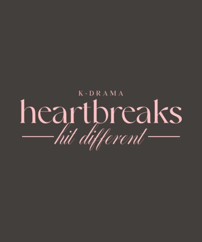 T-Shirt Design Generator With a Heartbreak Quote and a K-Drama Theme
