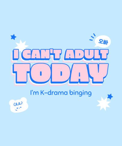 T-Shirt Design Maker Featuring a K-Drama Binging Quote 7120