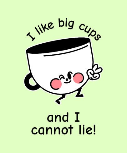 T-Shirt Design Template for Coffee Enthusiasts With a Cartoonish Cup and a Wordplay Quote