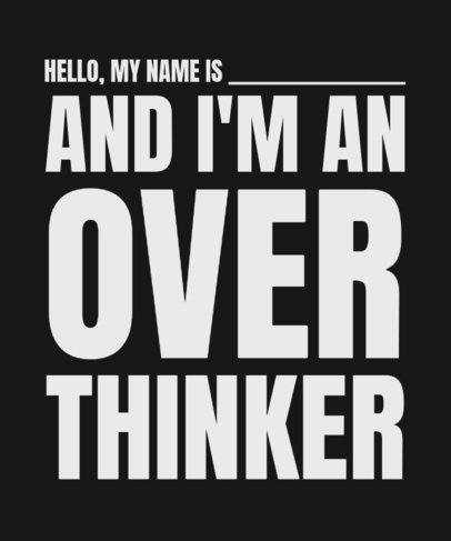 T-Shirt Design Maker Featuring an Overthinking-Themed Quote 7070 7139
