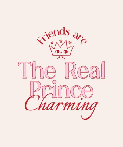 T-Shirt Design Creator Featuring a Friendship Quote for Valentine's Day