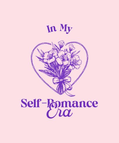 T-Shirt Design Creator With a Self-Romance Quote for Valentine's Day 7145b