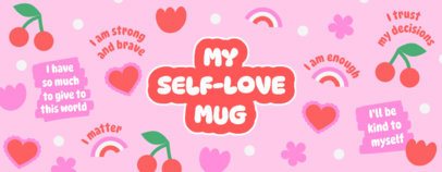Mug Design Template With Cute Graphics and a Self-Love Theme 7147c