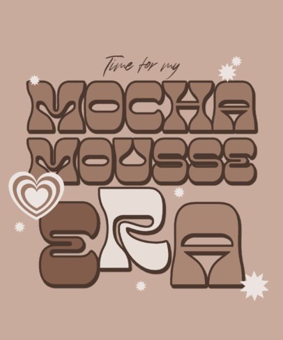 T-Shirt Design Template Featuring a Mocha Era-Themed Quote 7167o