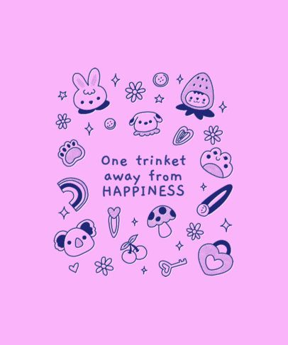 Cute T-Shirt Design Template for Trinket Collectors With a Happiness-Themed Quote